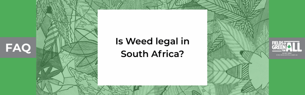 FAQ – is weed legal in south africa